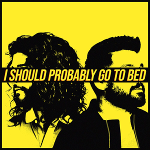 Dan & Shay - I Should Probably Go To Bed